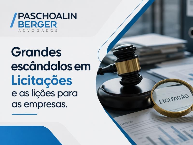Grandes escândalos em Licitações e as lições para as empresas.