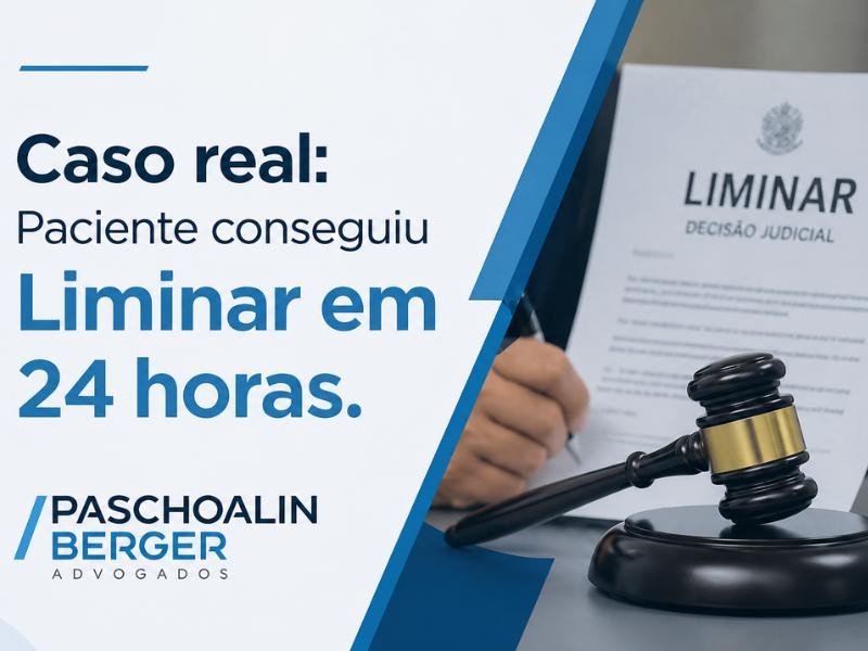 Caso real: Paciente conseguiu Liminar em 24 horas.