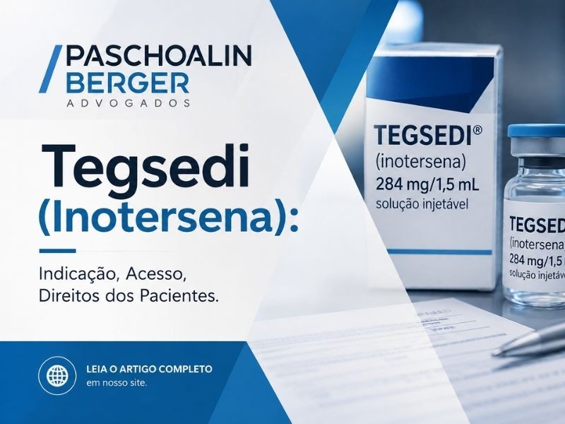 Tegsedi (Inotersena): Indicação, Acesso, Direitos dos Pacientes.