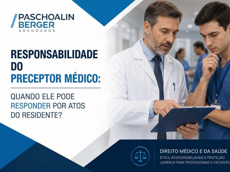 Responsabilidade do preceptor médico: Quando ele pode responder por atos do residente?