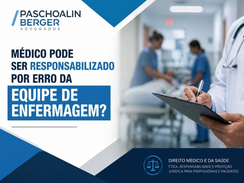 Médico pode ser responsabilizado por erro da equipe de enfermagem?