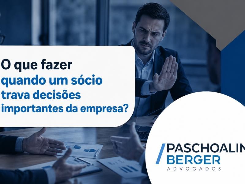 O que fazer quando um sócio trava decisões importantes da empresa?