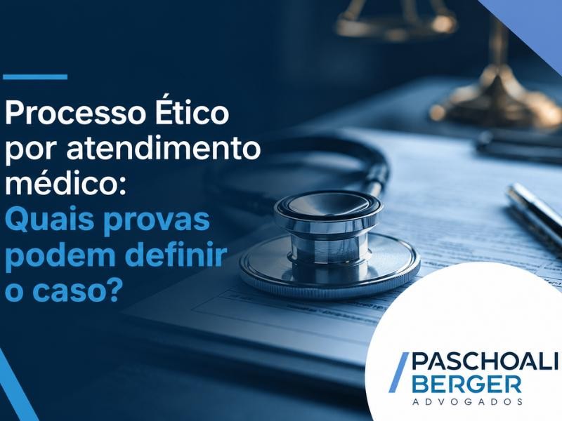 Processo Ético por atendimento médico: Quais provas podem definir o caso?